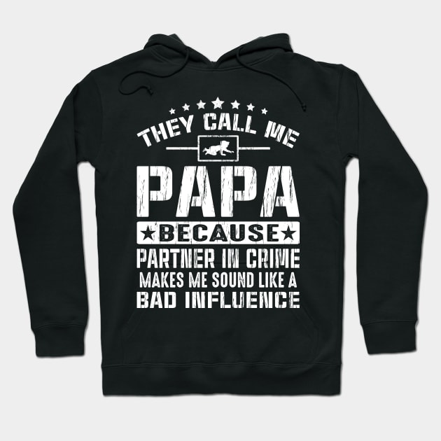 They Call Me Papa Because Partner In Crime Fathers Day Hoodie by eyelashget